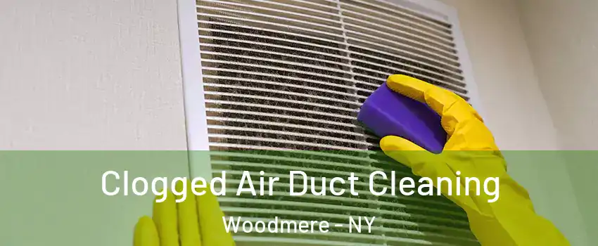  Clogged Air Duct Cleaning Woodmere - NY