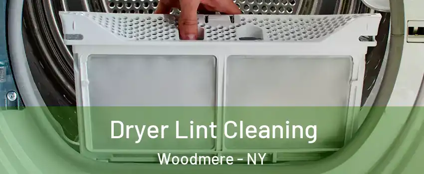  Dryer Lint Cleaning Woodmere - NY