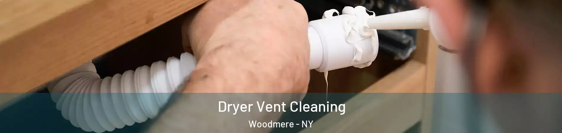  Dryer Vent Cleaning Woodmere - NY