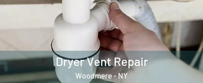 Dryer Vent Repair Woodmere - NY