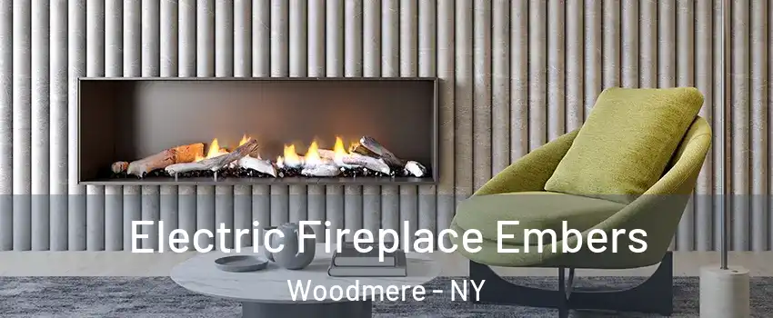  Electric Fireplace Embers Woodmere - NY