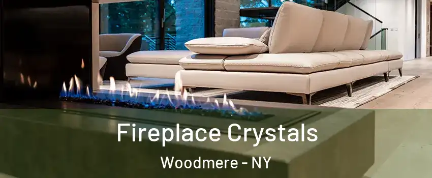  Fireplace Crystals Woodmere - NY