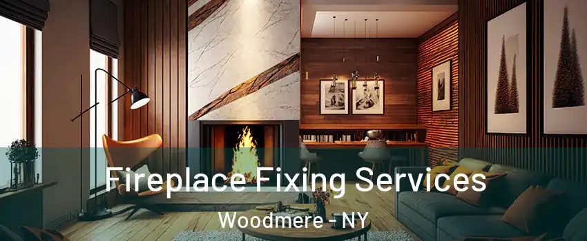  Fireplace Fixing Services Woodmere - NY