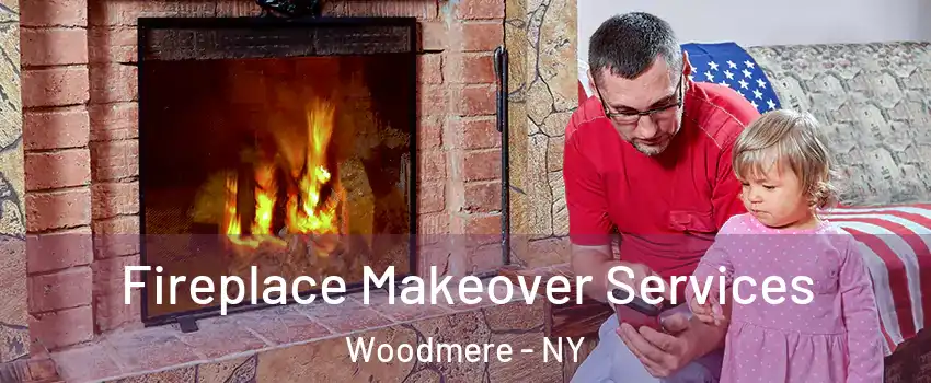  Fireplace Makeover Services Woodmere - NY