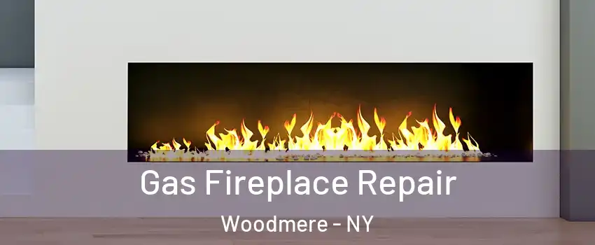  Gas Fireplace Repair Woodmere - NY