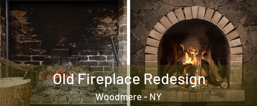  Old Fireplace Redesign Woodmere - NY