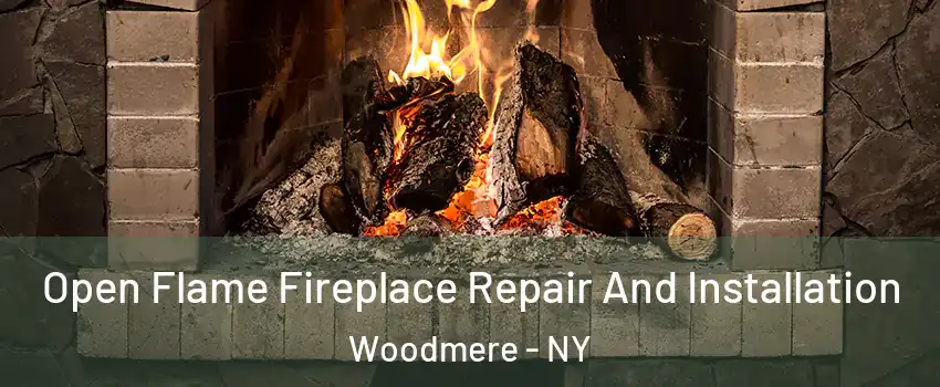  Open Flame Fireplace Repair And Installation Woodmere - NY