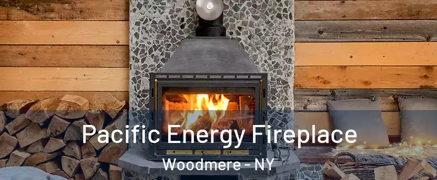  Pacific Energy Fireplace Woodmere - NY