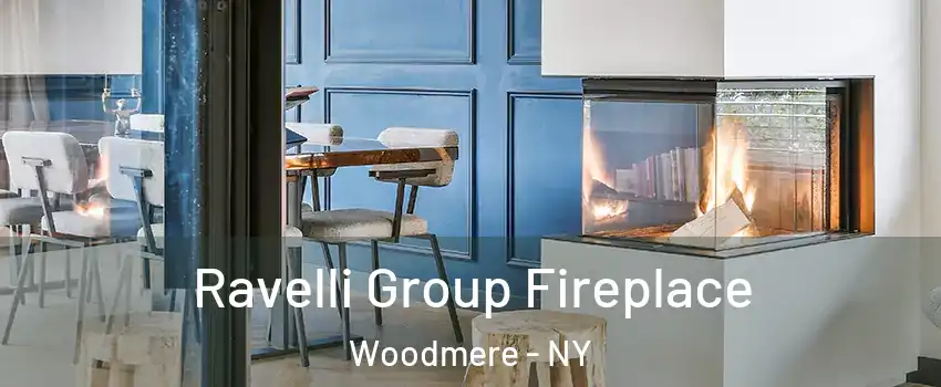  Ravelli Group Fireplace Woodmere - NY
