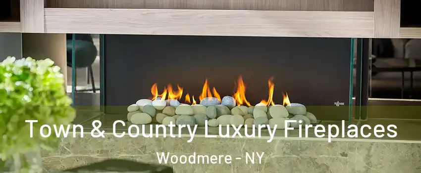  Town & Country Luxury Fireplaces Woodmere - NY