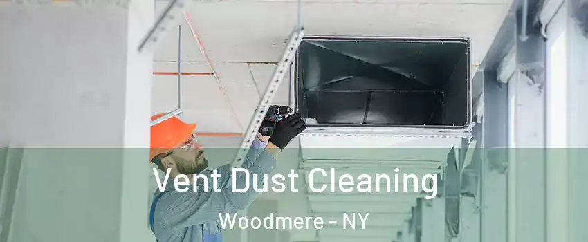  Vent Dust Cleaning Woodmere - NY
